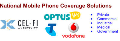National Mobile Phone Coverage Solutions  •	Private •	Commercial •	Industrial  •	Medical  •	Government